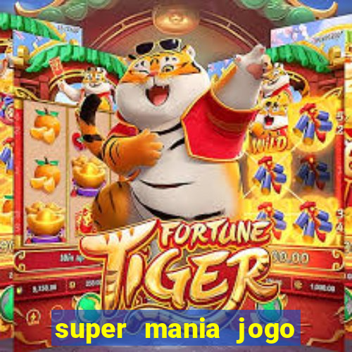 super mania jogo do bicho