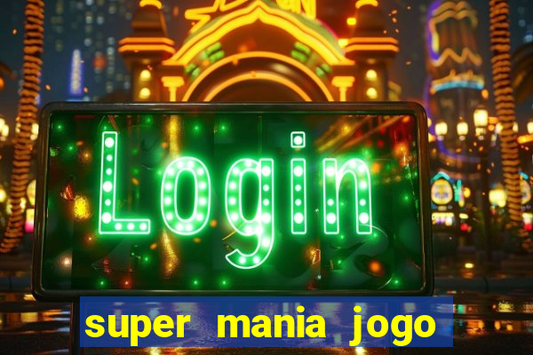 super mania jogo do bicho