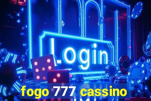 fogo 777 cassino