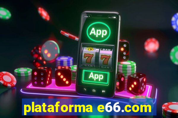 plataforma e66.com