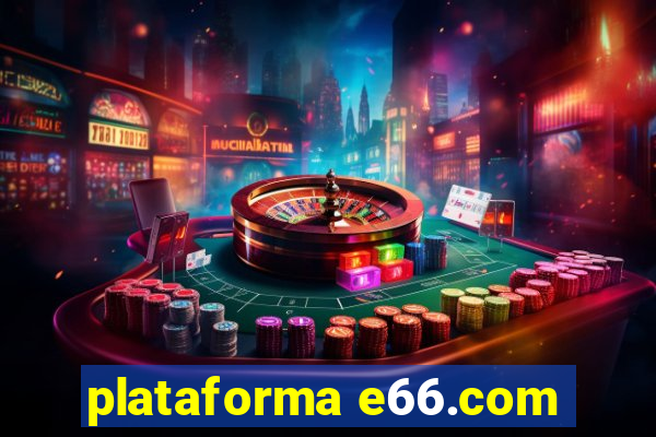 plataforma e66.com