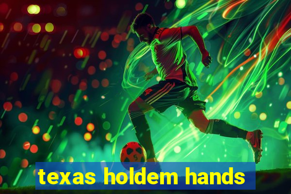 texas holdem hands