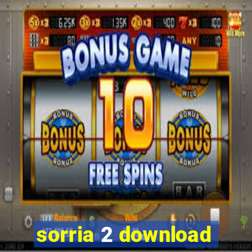 sorria 2 download