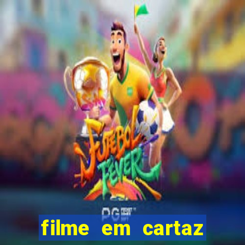 filme em cartaz cine araujo