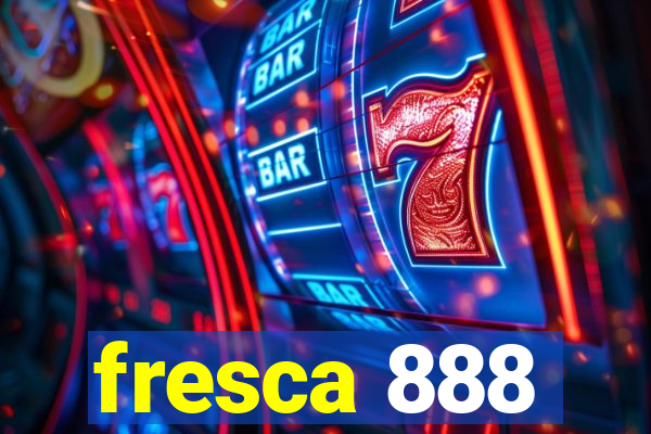 fresca 888