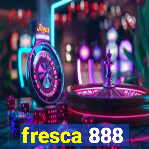 fresca 888