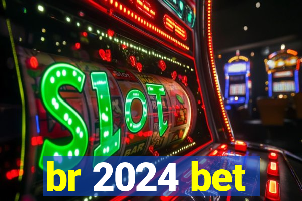 br 2024 bet