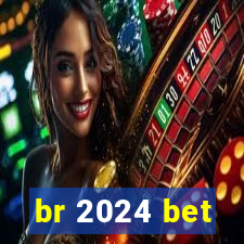 br 2024 bet