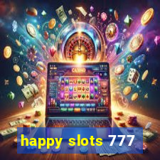 happy slots 777