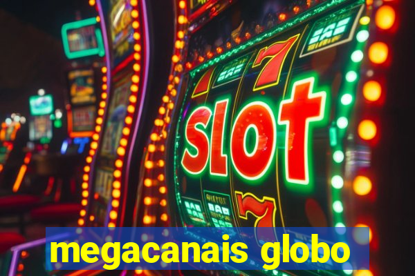 megacanais globo