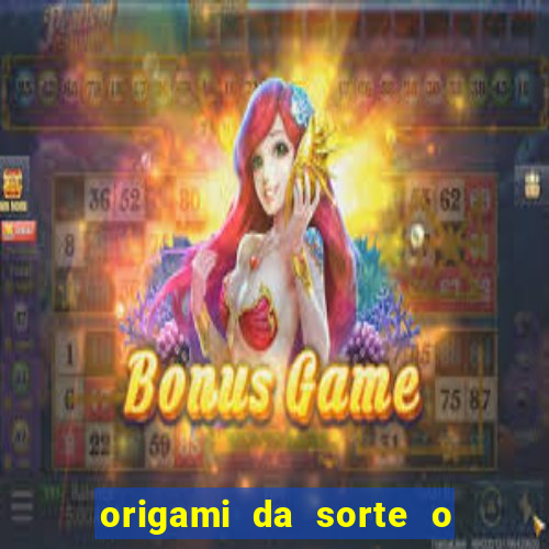 origami da sorte o que escrever