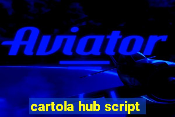 cartola hub script