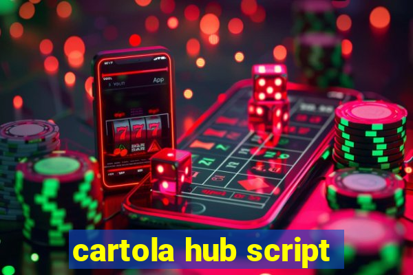 cartola hub script