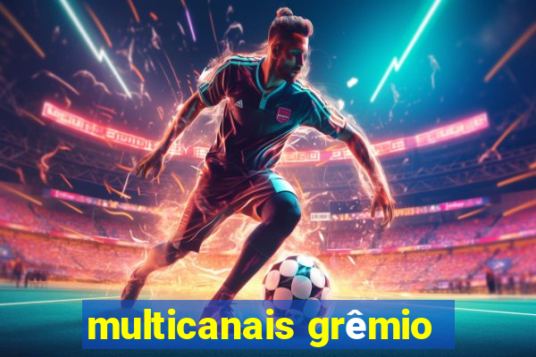 multicanais grêmio