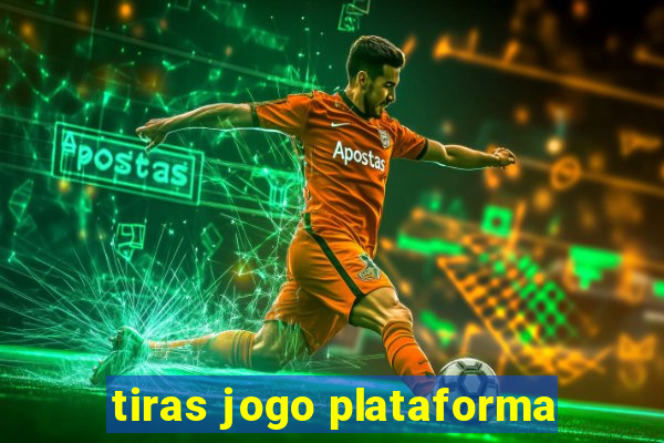 tiras jogo plataforma