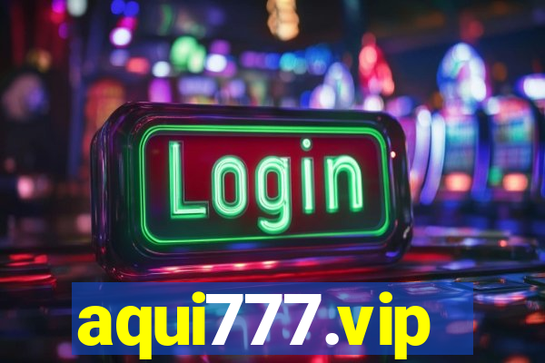 aqui777.vip