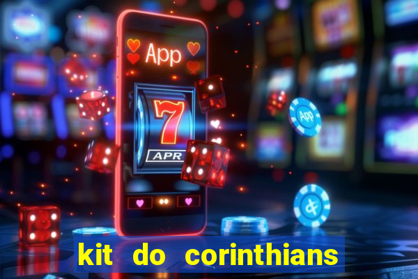 kit do corinthians dls 2019