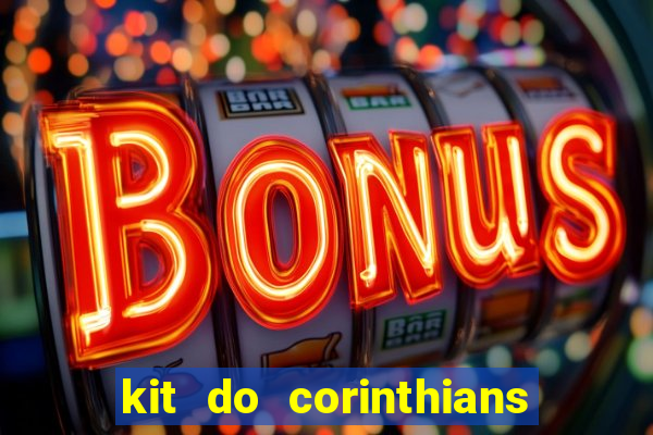 kit do corinthians dls 2019