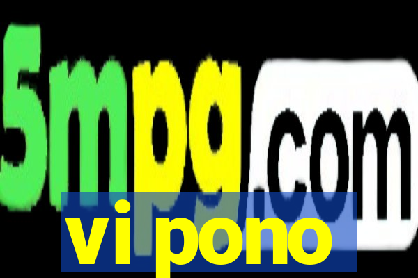 vi pono