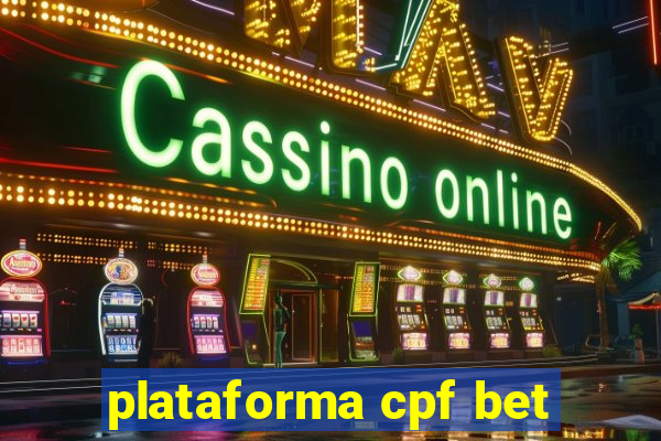 plataforma cpf bet