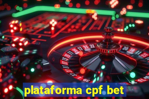 plataforma cpf bet