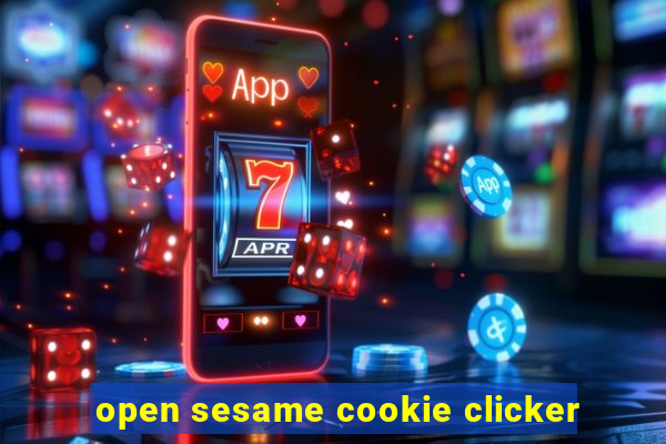 open sesame cookie clicker