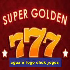 agua e fogo click jogos