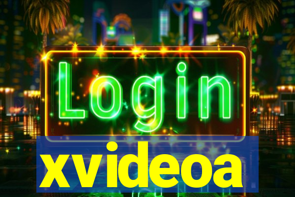 xvideoa