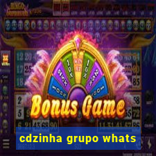 cdzinha grupo whats