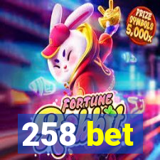 258 bet