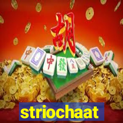 striochaat