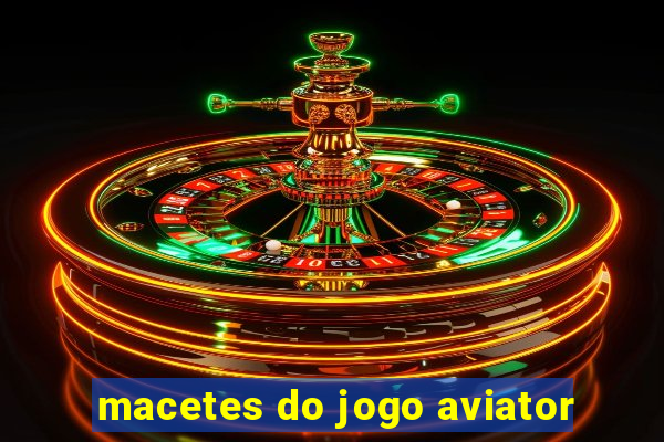 macetes do jogo aviator