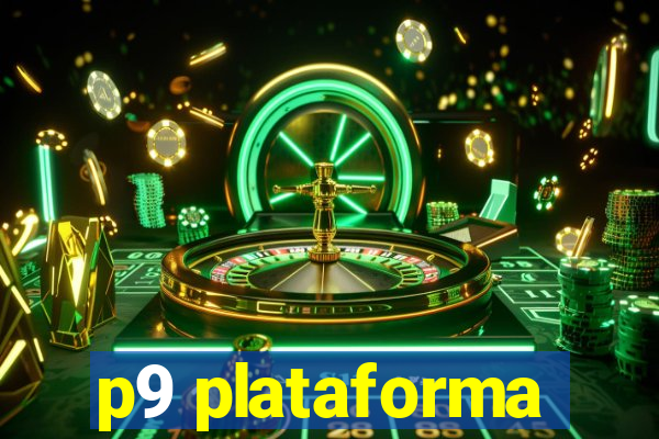 p9 plataforma