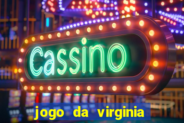 jogo da virginia que da dinheiro