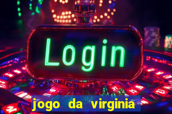 jogo da virginia que da dinheiro