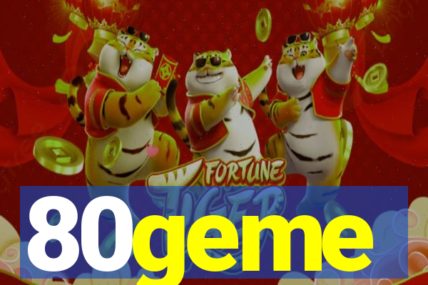 80geme