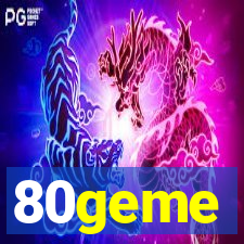 80geme