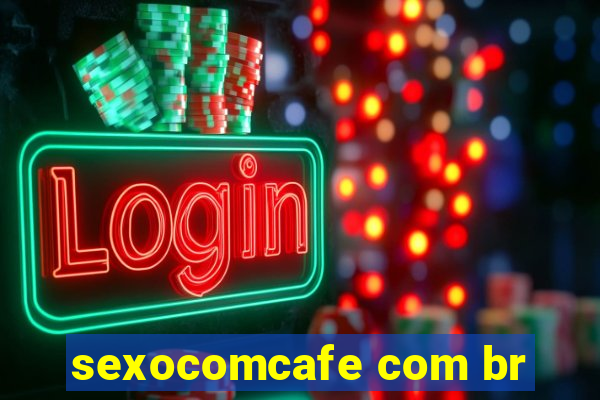 sexocomcafe com br