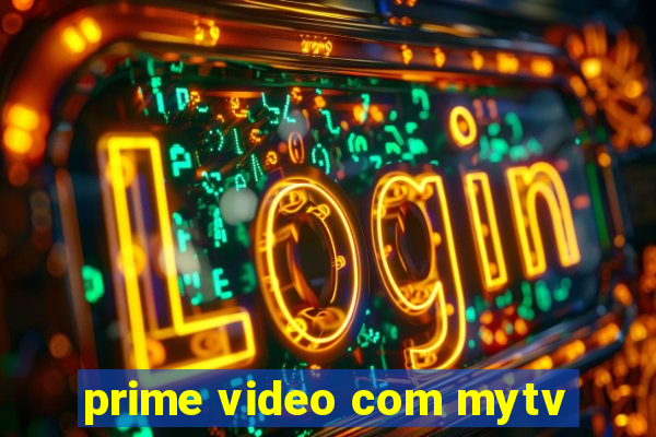 prime video com mytv