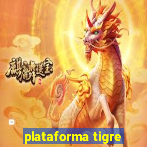 plataforma tigre