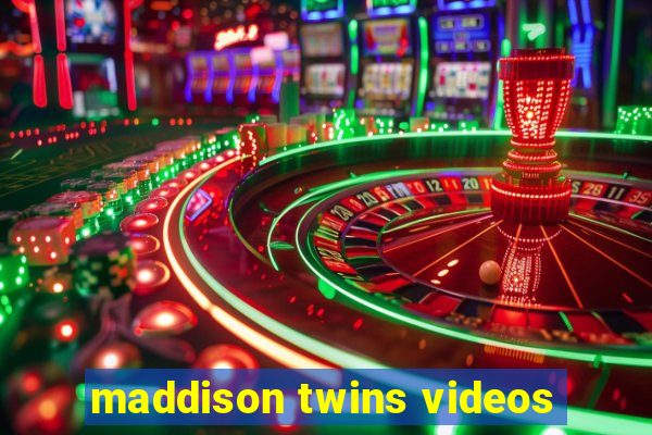 maddison twins videos