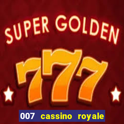 007 cassino royale dublado download