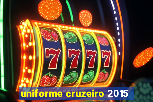 uniforme cruzeiro 2015