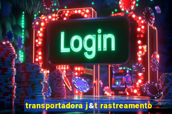 transportadora j&t rastreamento