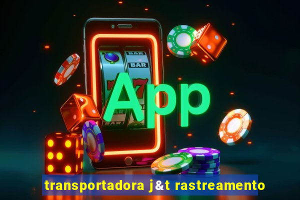 transportadora j&t rastreamento