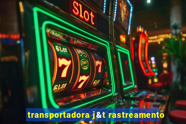 transportadora j&t rastreamento