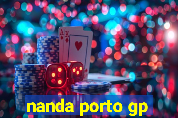 nanda porto gp