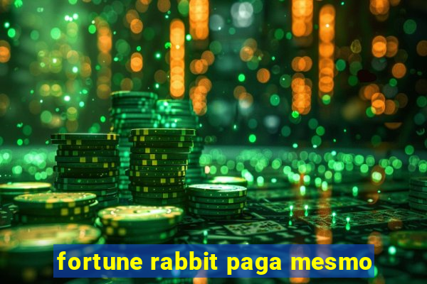 fortune rabbit paga mesmo