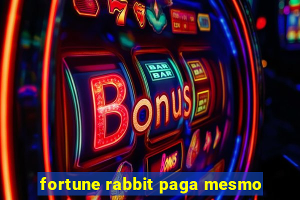 fortune rabbit paga mesmo