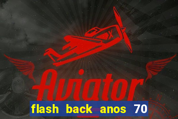 flash back anos 70 80 90 internacional download